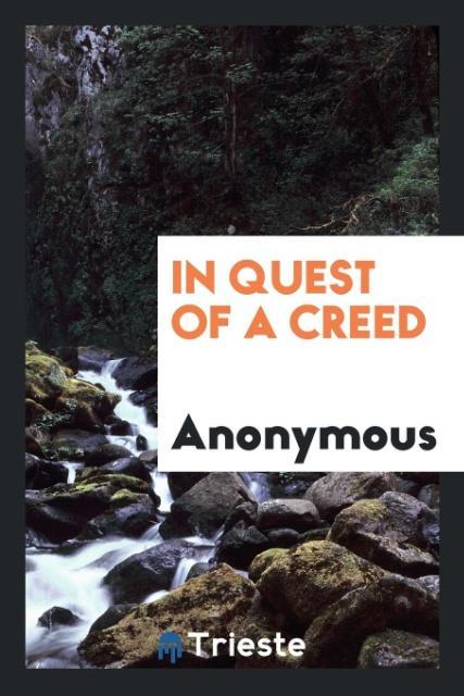 Kniha In Quest of a Creed Anonymous