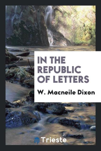 Kniha In the Republic of Letters W. MACNEILE DIXON