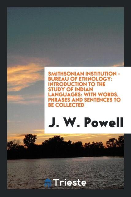 Kniha Smithsonian Institution - Bureau of Ethnology J. W. POWELL