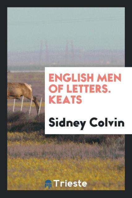 Carte English Men of Letters. Keats SIDNEY COLVIN