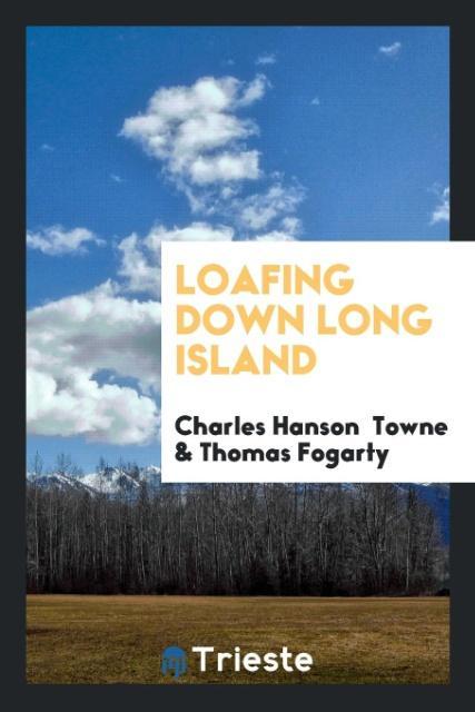 Carte Loafing Down Long Island CHARLES HANSON TOWNE
