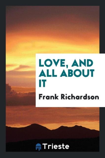 Kniha Love, and All about It FRANK RICHARDSON