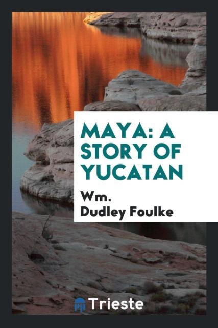Carte Maya WM. DUDLEY FOULKE
