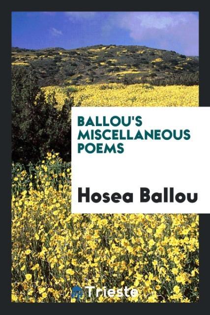 Könyv Ballou's. Miscellaneous Poems HOSEA BALLOU