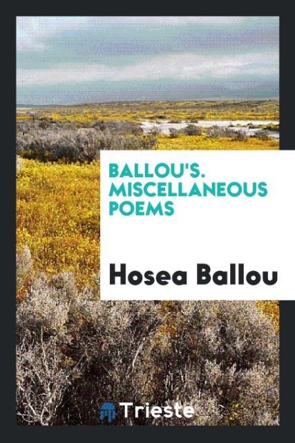 Book Ballou's. Miscellaneous Poems HOSEA BALLOU