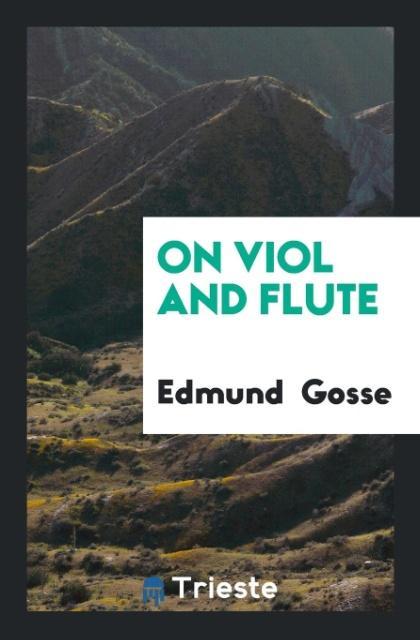 Książka On Viol and Flute EDMUND GOSSE