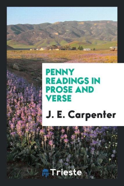 Kniha Penny Readings in Prose and Verse J. E. CARPENTER