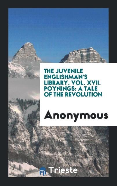 Kniha Juvenile Englishman's Library. Vol. XVII. Poynings 