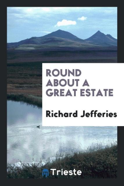 Buch Round about a Great Estate Richard Jefferies