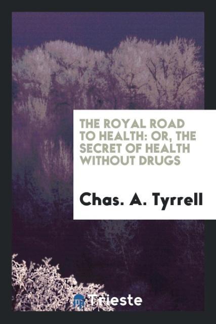 Book Royal Road to Health CHAS. A. TYRRELL