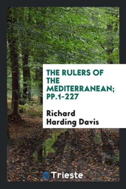 Könyv Rulers of the Mediterranean; Pp.1-227 RICHAR HARDING DAVIS