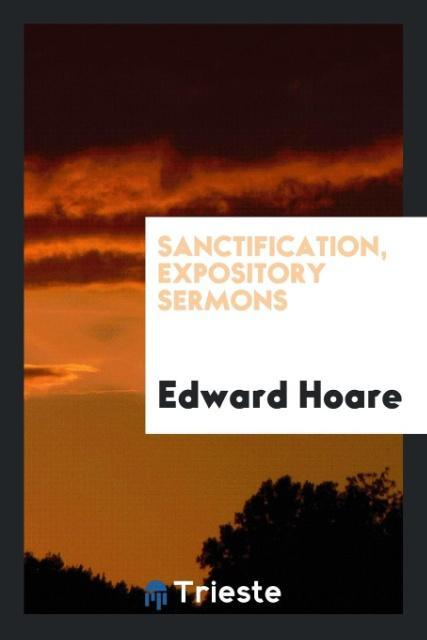 Buch Sanctification, Expository Sermons EDWARD HOARE