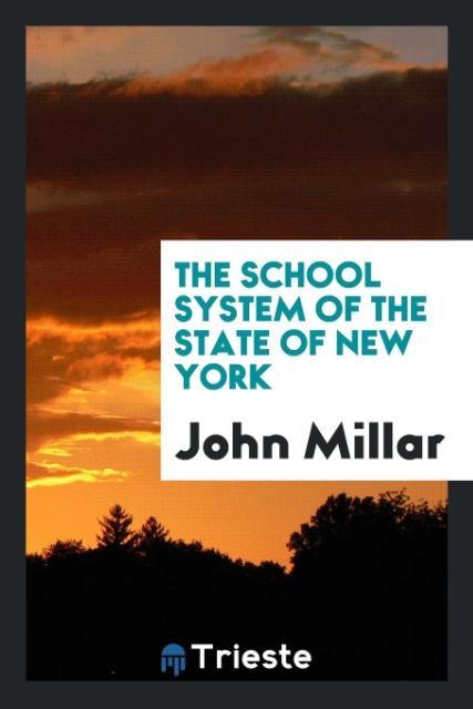 Książka School System of the State of New York JOHN MILLAR