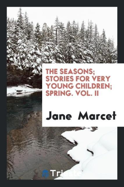 Kniha Seasons; Stories for Very Young Children; Spring. Vol. II Jane Marcet