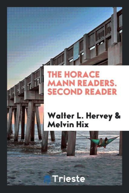 Knjiga Horace Mann Readers. Second Reader WALTER L. HERVEY