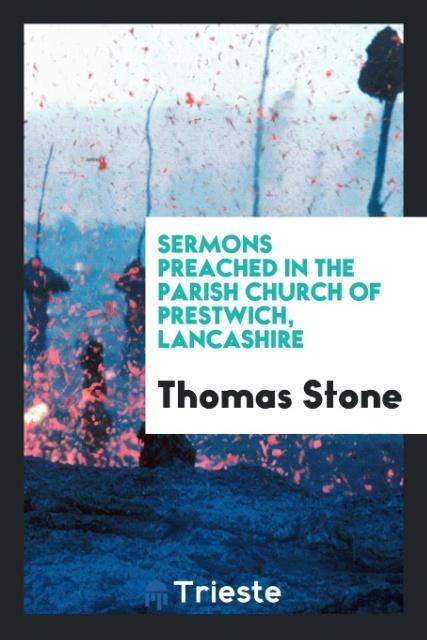 Carte Sermons Preached in the Parish Church of Prestwich, Lancashire Thomas Stone