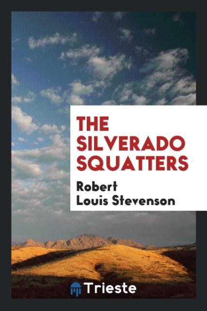 Könyv Silverado Squatters ROBERT LOU STEVENSON