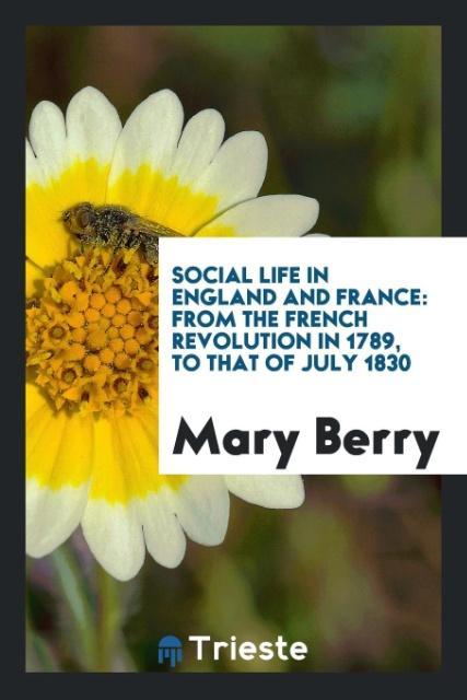 Kniha Social Life in England and France Mary Berry