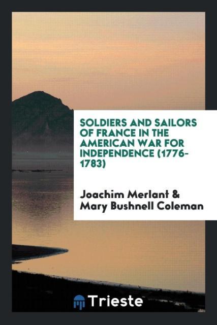 Book Soldiers and Sailors of France in the American War for Independence (1776-1783) JOACHIM MERLANT