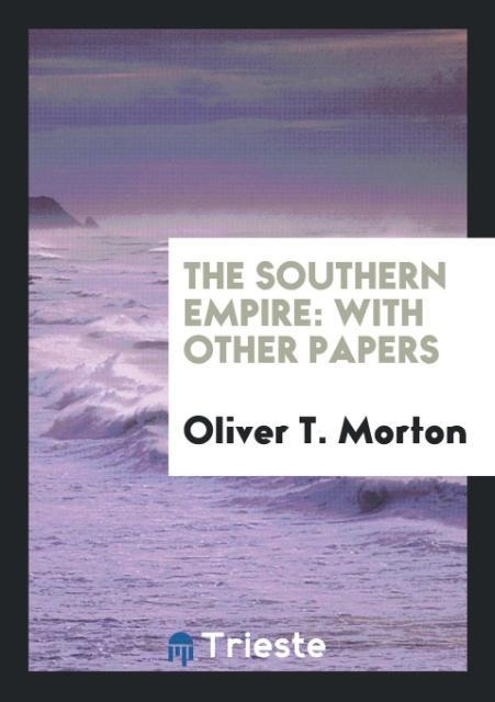 Kniha Southern Empire OLIVER T. MORTON