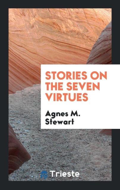 Carte Stories on the Seven Virtues Agnes M Stewart