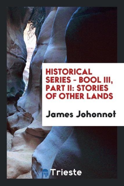 Könyv Historical Series - Bool III, Part II JAMES JOHONNOT