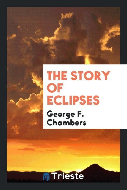 Könyv Story of Eclipses GEORGE F. CHAMBERS