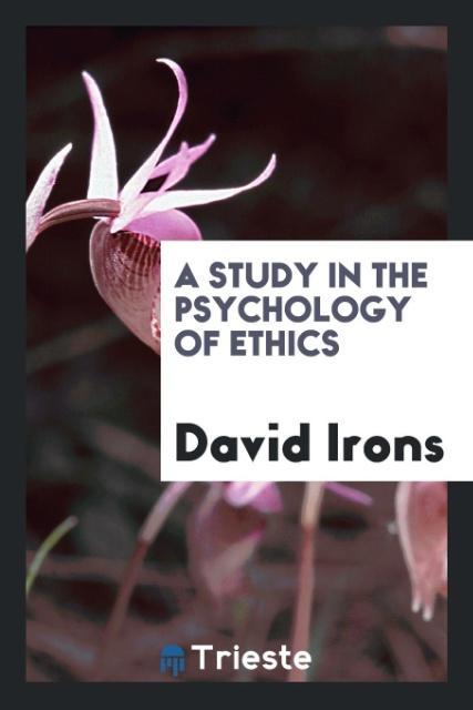 Kniha Study in the Psychology of Ethics DAVID IRONS