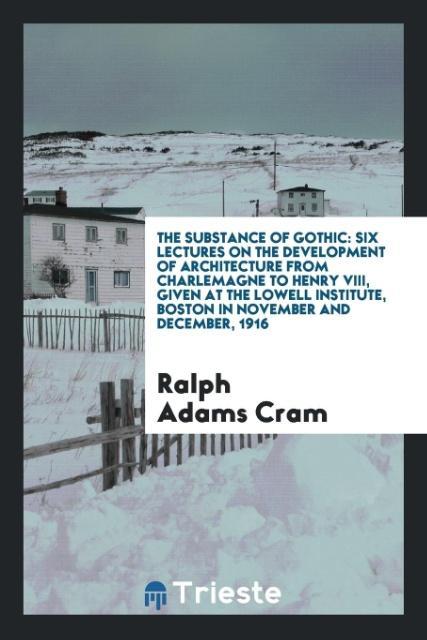 Kniha Substance of Gothic RALPH ADAMS CRAM