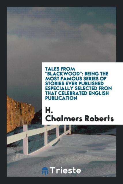 Kniha TALES FROM  BLACKWOOD : BEING THE MOST F H. CHALMERS ROBERTS