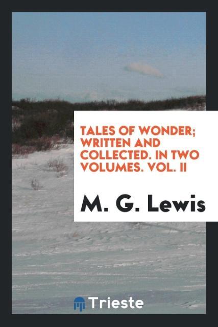 Libro Tales of Wonder; Written and Collected. in Two Volumes. Vol. II M. G. LEWIS