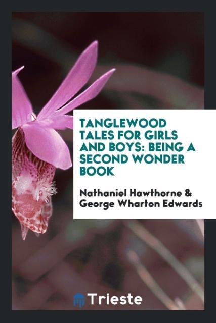 Knjiga Tanglewood Tales for Girls and Boys Nathaniel Hawthorne