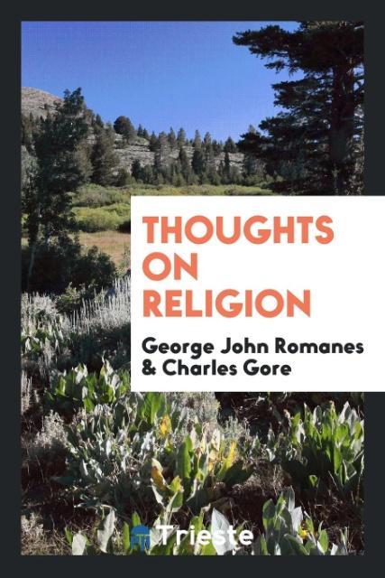 Carte Thoughts on Religion GEORGE JOHN ROMANES