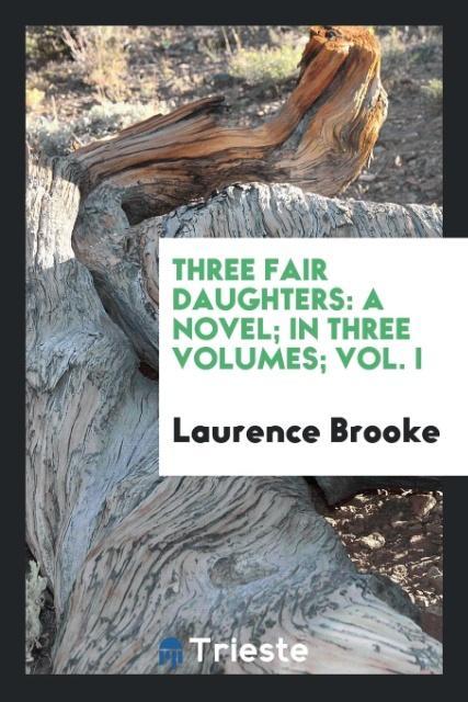 Knjiga Three Fair Daughters LAURENCE BROOKE