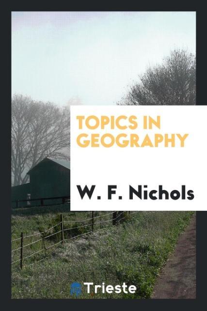 Kniha Topics in Geography W. F. NICHOLS