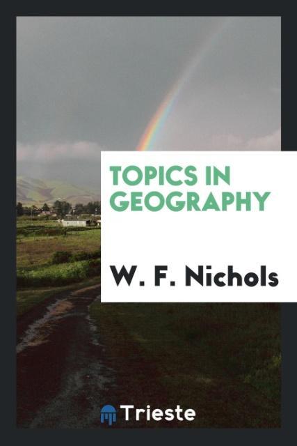 Kniha Topics in Geography W. F. NICHOLS