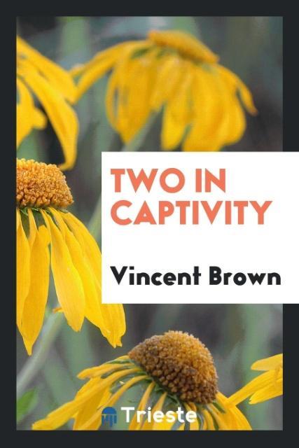 Kniha Two in Captivity VINCENT BROWN