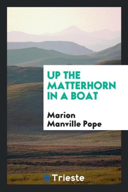 Книга Up the Matterhorn in a Boat MARION MANVILLE POPE