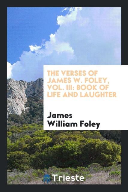 Knjiga Verses of James W. Foley, Vol. III JAMES WILLIAM FOLEY