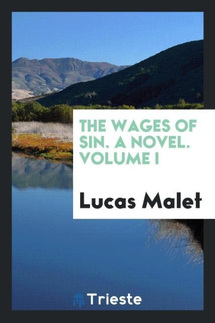 Książka Wages of Sin. a Novel. Volume I LUCAS MALET