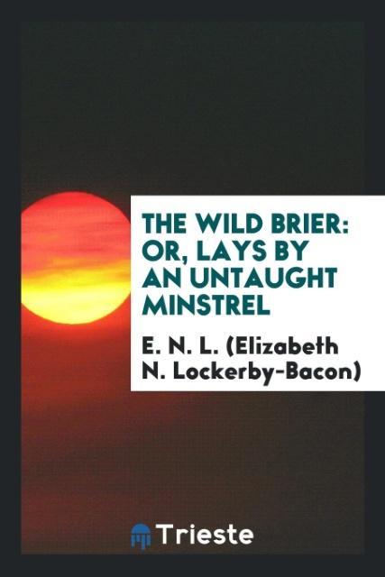 Könyv Wild Brier E N L (Elizabeth N Lockerby-Bacon)