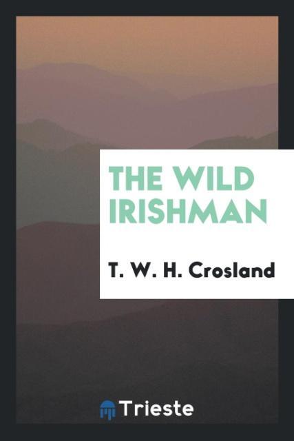 Libro Wild Irishman T. W. H. CROSLAND