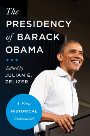Könyv Presidency of Barack Obama Julian E. Zelizer