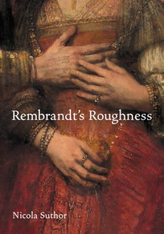 Kniha Rembrandt's Roughness Nicola Suthor