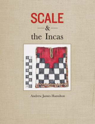 Kniha Scale and the Incas Andrew Hamilton