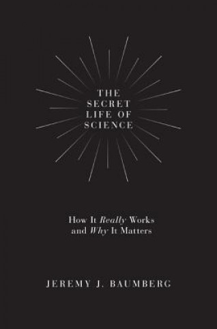 Book Secret Life of Science Jeremy J. Baumberg