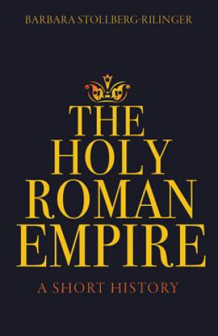 Книга Holy Roman Empire Barbara Stollberg-Rilinger