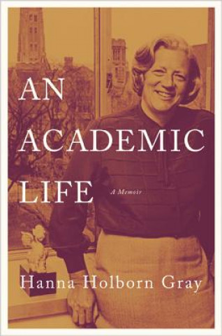 Книга Academic Life Hanna Holborn Gray