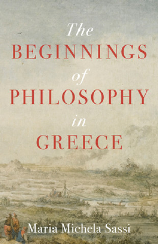 Kniha Beginnings of Philosophy in Greece Maria Michela Sassi