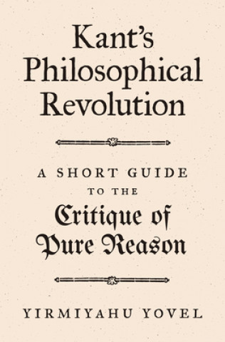 Kniha Kant's Philosophical Revolution Yirmiyahu Yovel